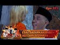 MANTUL!! Esal Bikin Babeh Agi Bangkit Dari Sedihnya - Fatih Di Kampung Jawara Eps 321