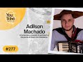 ADILSON MACHADO (Os 4 Gaudérios) YouTchê PodCast #277