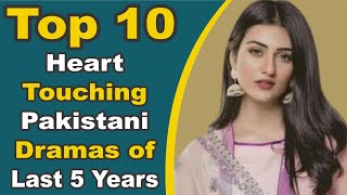 Top 10 Heart Touching Pakistani Dramas of Last 5 Years || Pak Drama TV