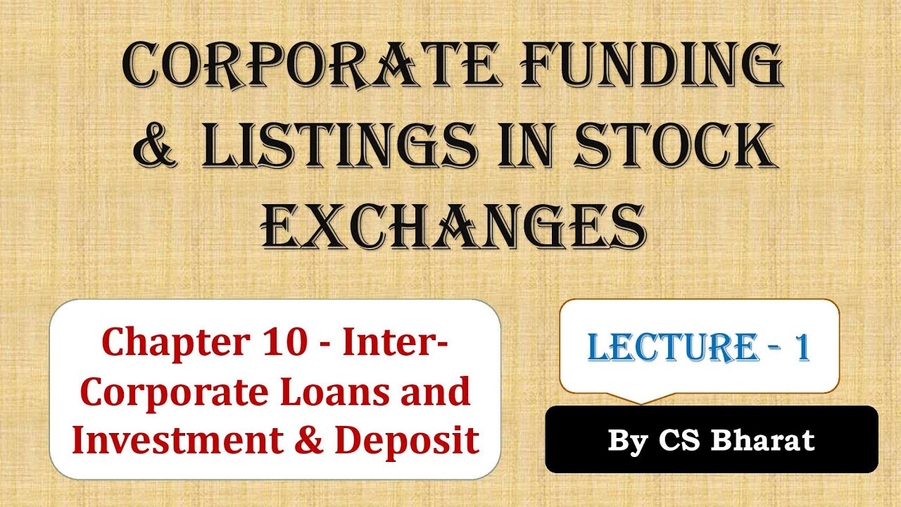 Inter-Corporate Loan & Investment |CF&L| Chapter 10 | Lecture 1 |CS ...