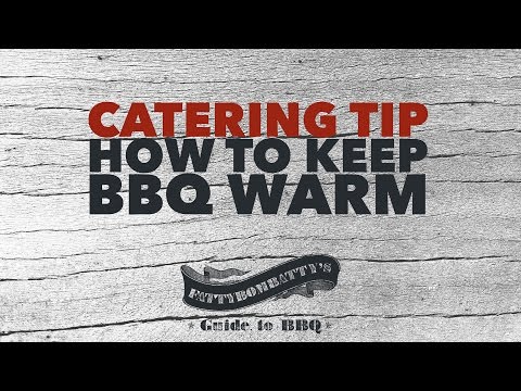 Catering Tip: How to Keep BBQ Warm Catering Tip: How to Keep BBQ Warm