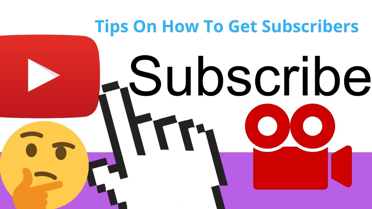 Tips On How To Get Subscribers - YouTube