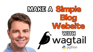 Build a Blog with Wagtail CMS (Python)