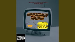 Domestically Violent (feat. Sarah Lee of Hip Hop \u0026 Mouchettee Muhammad)