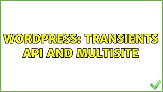 Wordpress: Transients API and multisite
