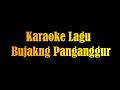 Karaoke Lagu Bujakng Panganggur