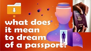 what does dreaming of a passport mean? | dream ınterpretation and symbolism