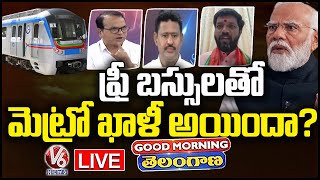 Good Morning Telangana LIVE: Debate On PM Modi Comments Over Free Bus Scheme | V6 News