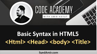 HTML Basic Syntax 02 | HTML5 Tutorial in Hindi/Urdu | Code Academy