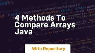 4 methods to compare arrays java