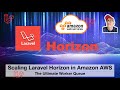 Scaling Laravel Horizon Workers and Scheduler