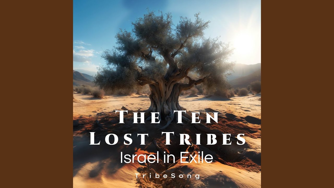 The Ten Lost Tribes Israel In Exile Tribesong Song Lyrics Music