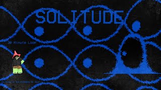 Solitude - Block Tales OST EXTENDED 30 MINUTE LOOP