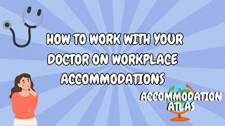 How to Work With Your Doctor to Get the Right Job Accommodations (Step-by-Step Guide)