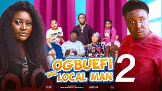 OGBUEFI LOCAL MAN (PART 2) - OGBUEFI , CHIZZY ALICHI, IFY EZE, PITAKWA - LATEST 2024 MOVIE