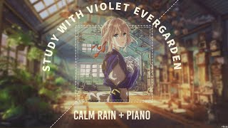 🌺Study with Violet Evergarden🌺 / Rain \u0026 Piano / Pomodoro 25-5🥀