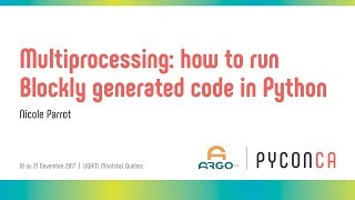 Multiprocessing: how to run Blockly generated code in Python (Nicole Parrot)