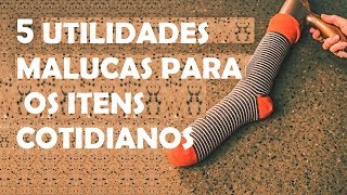 5 utilidades de coisas cotidianas que você não esperava