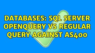 Databases: SQL Server OPENQUERY vs Regular Query against AS400