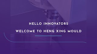 HENG XING MOULD OVERVIEW