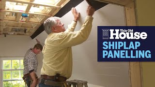 How to Install Shiplap Panelling | This Old House