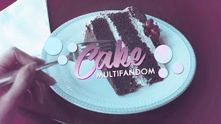 • Cake | Multifandom