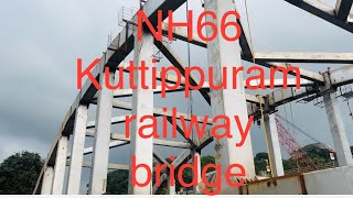 #nh66 Kuttippuram railway steel bridge