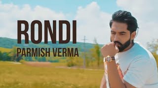 Rondi Full Song | Parmish Verma | Desi Crew |Tips Records | Latest New Punjabi Song 2018