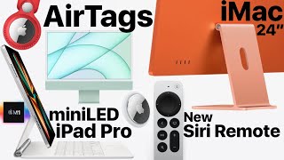 "Spring Loaded" Event RECAP: AirTags, M1 iPads, iMac Redesign & More!