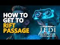 How to get to Rift Passage Star Wars Jedi Survivor