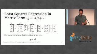 Ruben van de Geer: A Primer (or Refresher) On Linear Algebra for Data Science | PyData London 2019