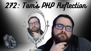 272: Tom's PHP Reflection