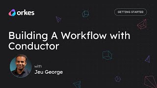 Building A Workflow with Conductor