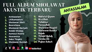 Sholawat Terbaru || Full Album Sholawat Akustik Terbaru || Anttasalam - Lhikamsatun