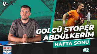Abdülkerim Bardakcı çok iyi bir gol vuruşçusu | Sinan Yılmaz | Hafta Sonu #2
