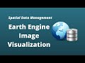 GEE Lesson 5 - Earth Engine Image Visualization