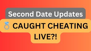 Second Date Update: Engaged \u0026 Cheating, A Love Triangle \u0026 A Virgin’s Dilemma!