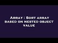 Array : Sort array based on nested object value