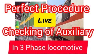 Checking  auxiliary in 3 phase loco, 3 phase loco auxiliary working, 3 फेज लोको में ऑक्सीलरी चैकिंग