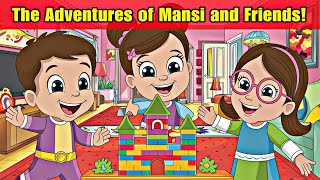 The Adventures of Mansi and friends।cartoon for kids। English cartoon