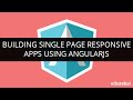 Building Single Page Responsive Apps using Angular JS | Edureka