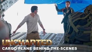 UNCHARTED - Cargo Plane Behind-The-Scenes