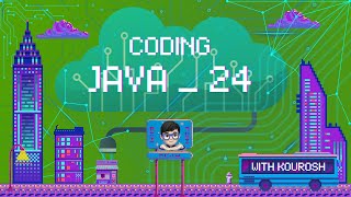 Coding using Java with Kourosh. lesson 24