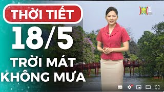 Dự báo thời tiết Hà Nội hôm nay ngày mai 18/05 | Thời tiết Hà Nội mới nhất | Thời tiết 3 ngày tới