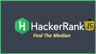 HackerRank Problem Solving in JavaScript (Find The Median !)