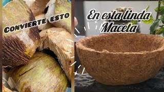 COMO HACER MACETAS DE FIBRA DE COCO/ fácil y económico