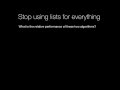 Pythonic code: Tip #1 Stop using lists for everything
