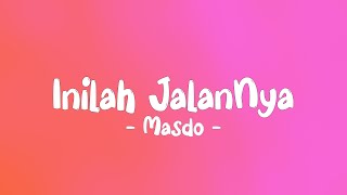 Masdo - Inilah JalanNya LIRIK (LyricBy)