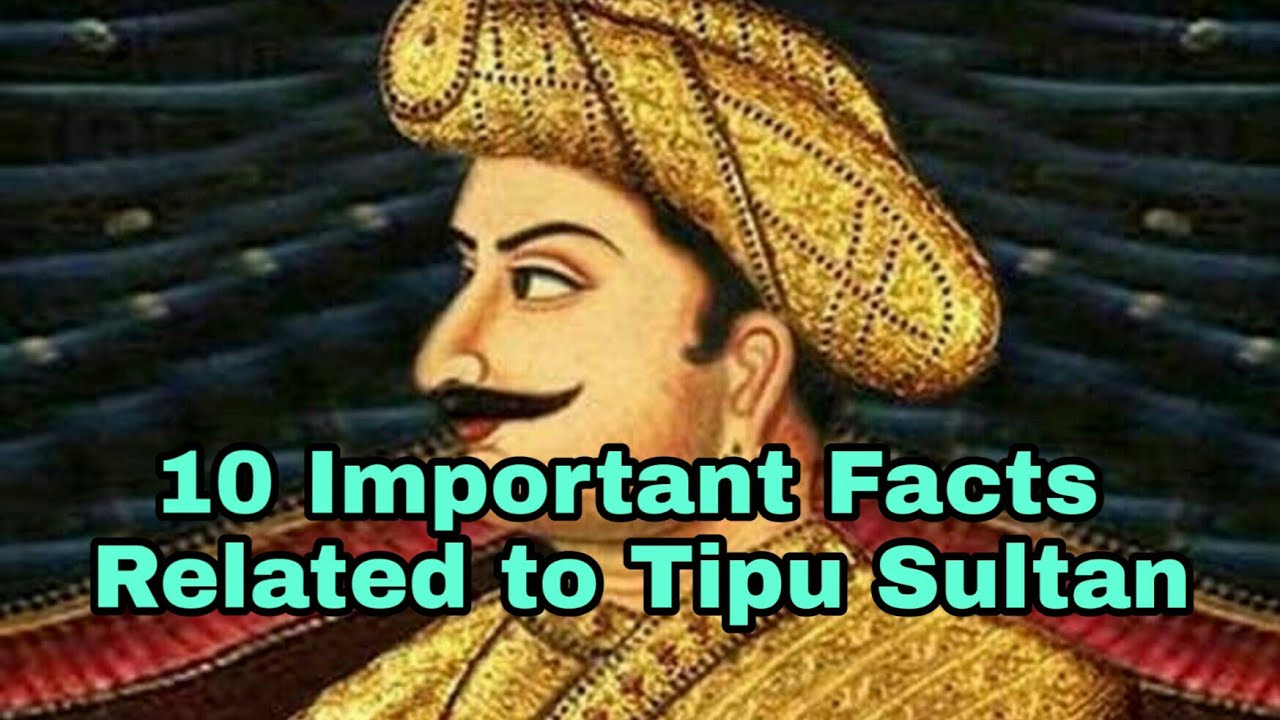 10 Important Facts Related To Tipu Sultan || Biography Of Tipu Sultan ...