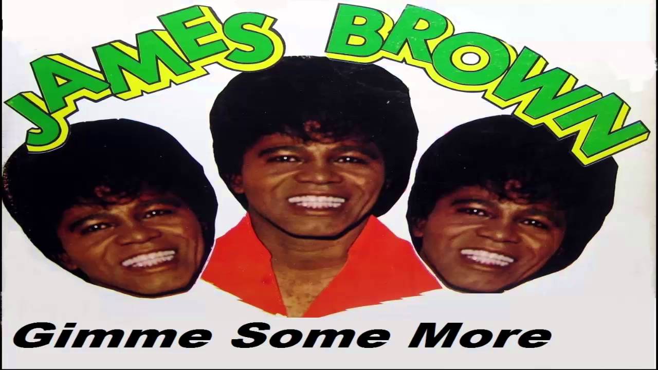 James Brown - Gimme Some More - YouTube